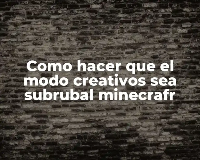 Como hacer que el modo creativos sea subrubal minecrafr