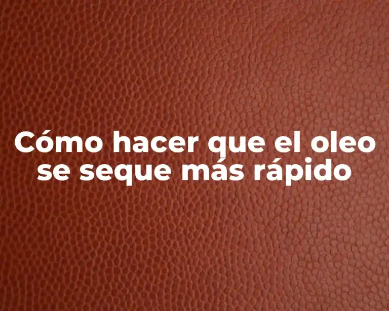 Cómo hacer que el oleo se seque más rápido