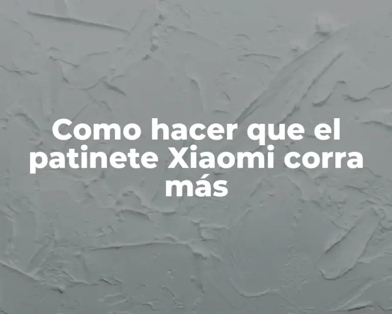 Como hacer que el patinete Xiaomi corra más