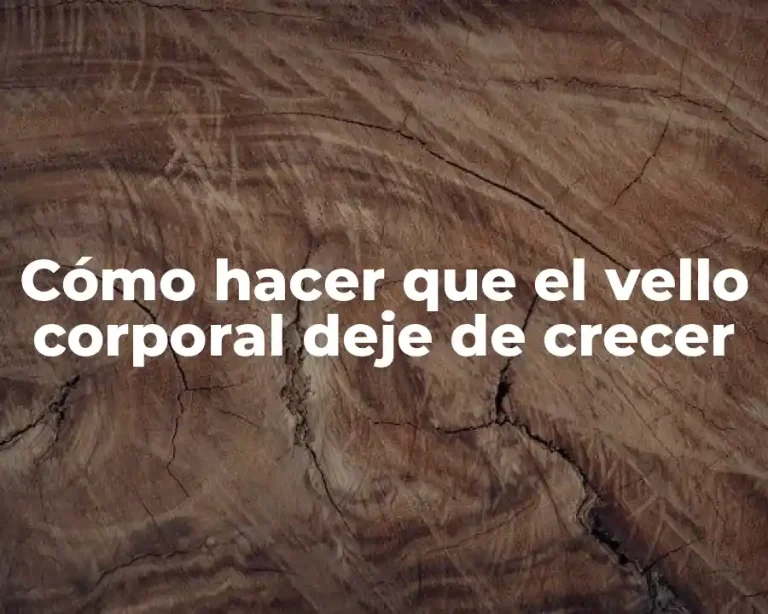 Cómo hacer que el vello corporal deje de crecer