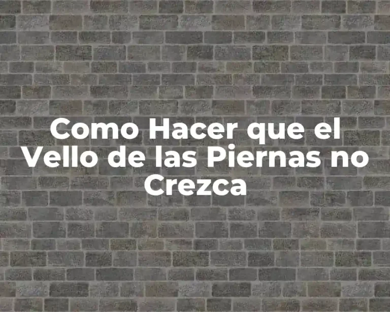 Como Hacer que el Vello de las Piernas no Crezca
