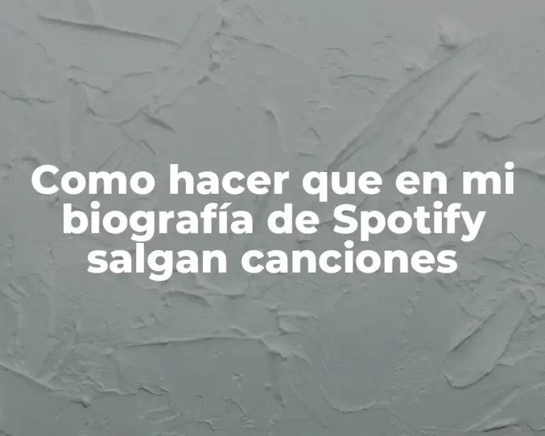 Como hacer que en mi biografía de Spotify salgan canciones