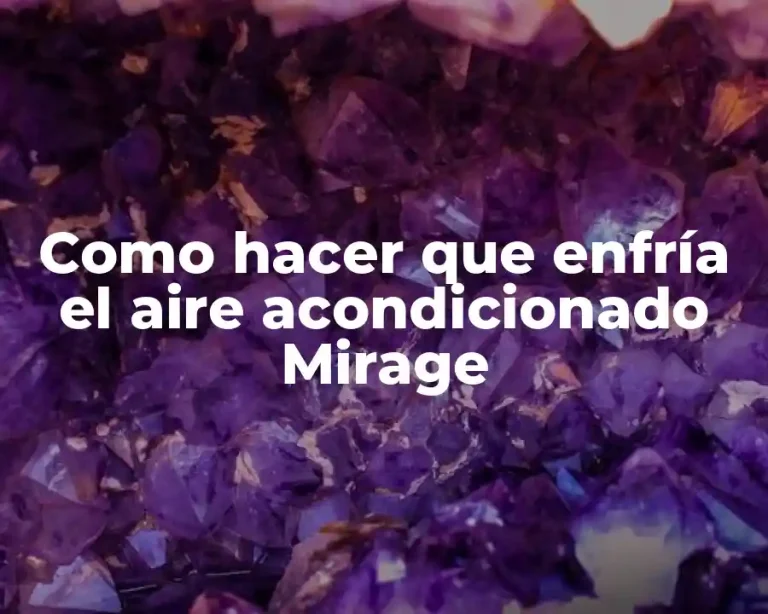 Como hacer que enfría el aire acondicionado Mirage
