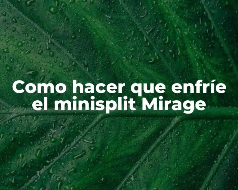 Como hacer que enfríe el minisplit Mirage