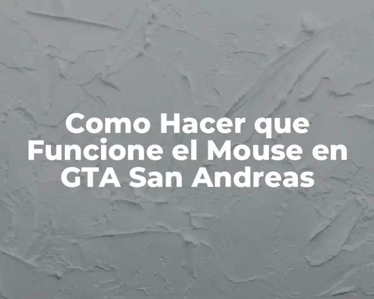 Como Hacer que Funcione el Mouse en GTA San Andreas