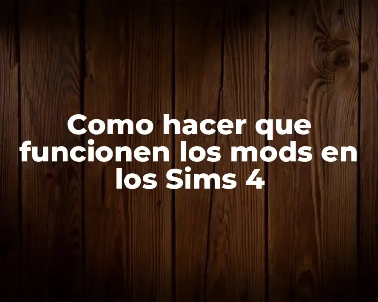 Como hacer que funcionen los mods en los Sims 4
