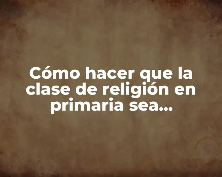 Cómo hacer que la clase de religión en primaria sea entretenida