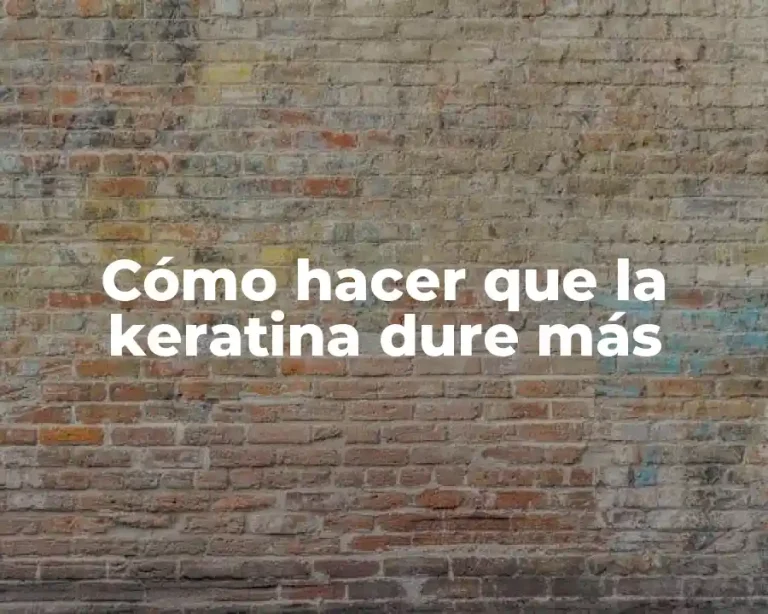Cómo hacer que la keratina dure más