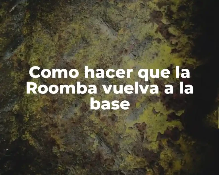 Como hacer que la Roomba vuelva a la base