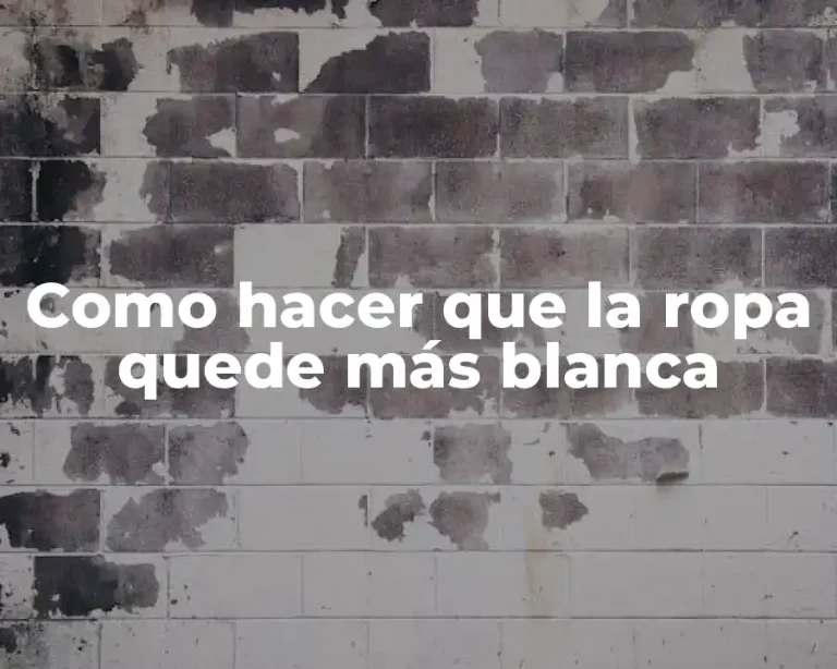 Como hacer que la ropa quede más blanca