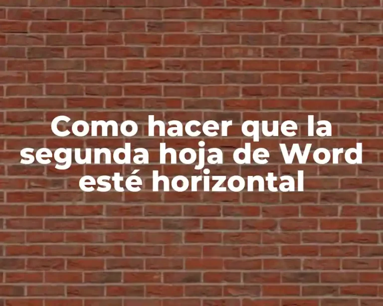 Como hacer que la segunda hoja de Word esté horizontal