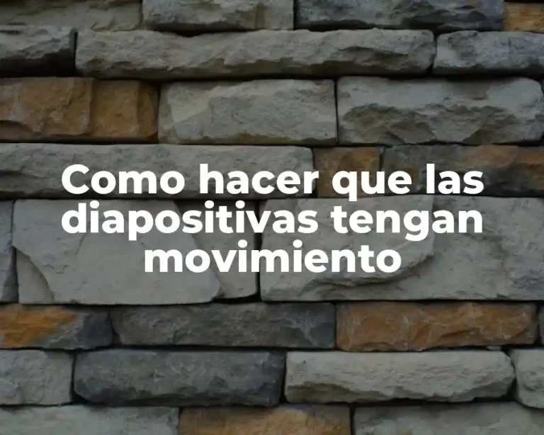 Como hacer que las diapositivas tengan movimiento