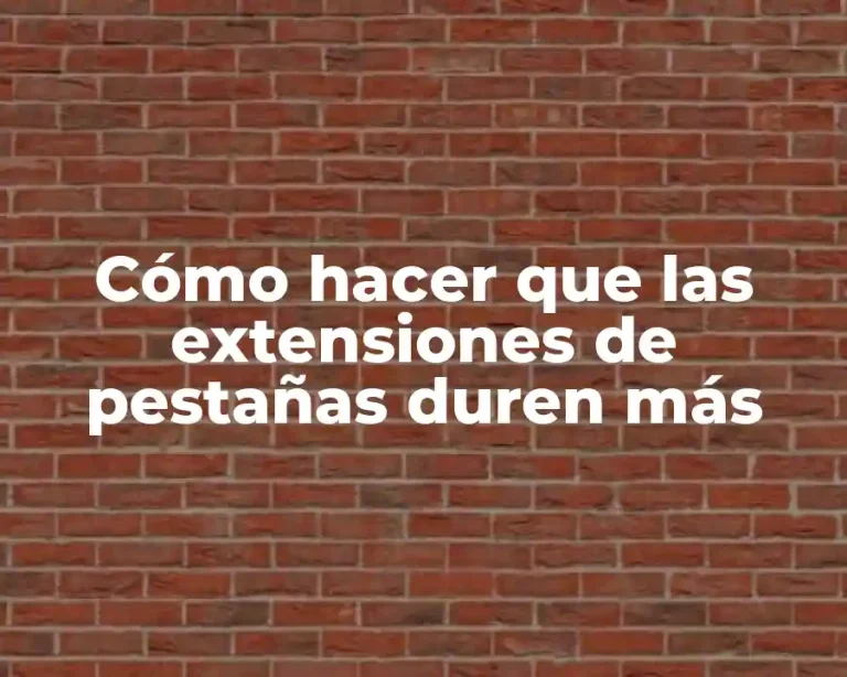 Cómo hacer que las extensiones de pestañas duren más
