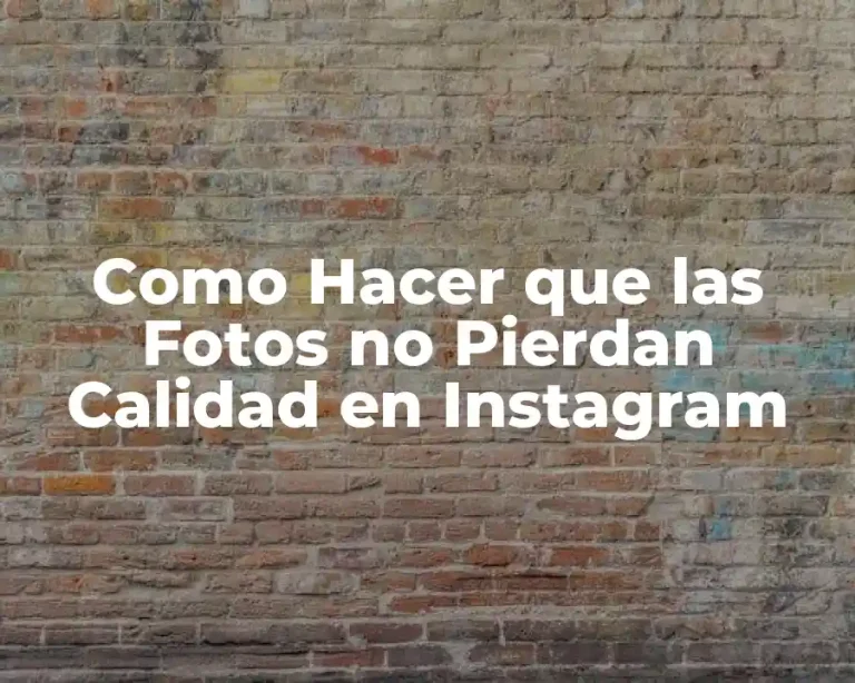 Como Hacer que las Fotos no Pierdan Calidad en Instagram