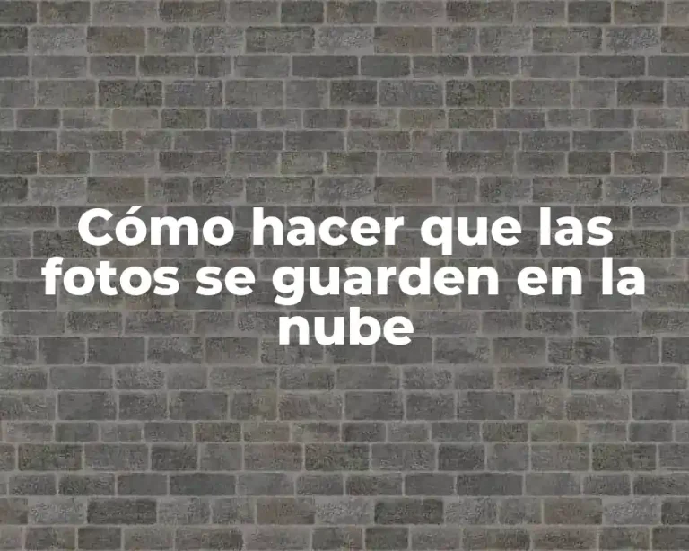 Cómo hacer que las fotos se guarden en la nube
