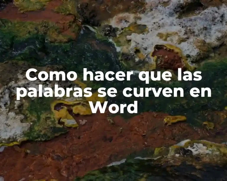 Como hacer que las palabras se curven en Word