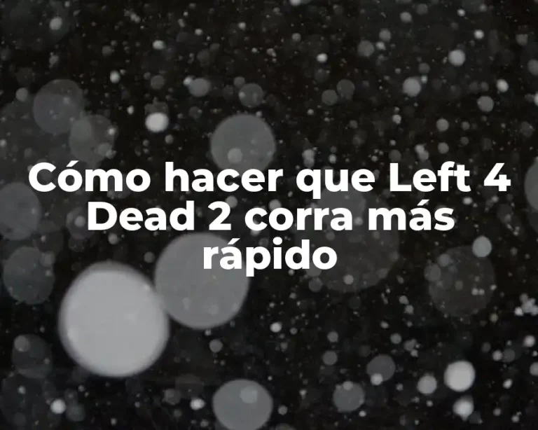 Cómo hacer que Left 4 Dead 2 corra más rápido