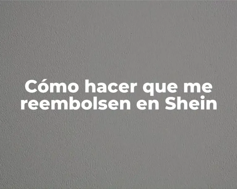 Cómo hacer que me reembolsen en Shein