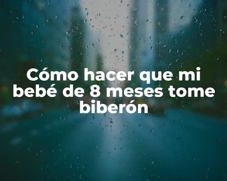 Cómo hacer que mi bebé de 8 meses tome biberón
