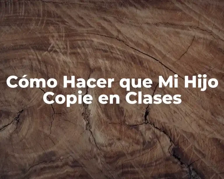 Cómo Hacer que Mi Hijo Copie en Clases
