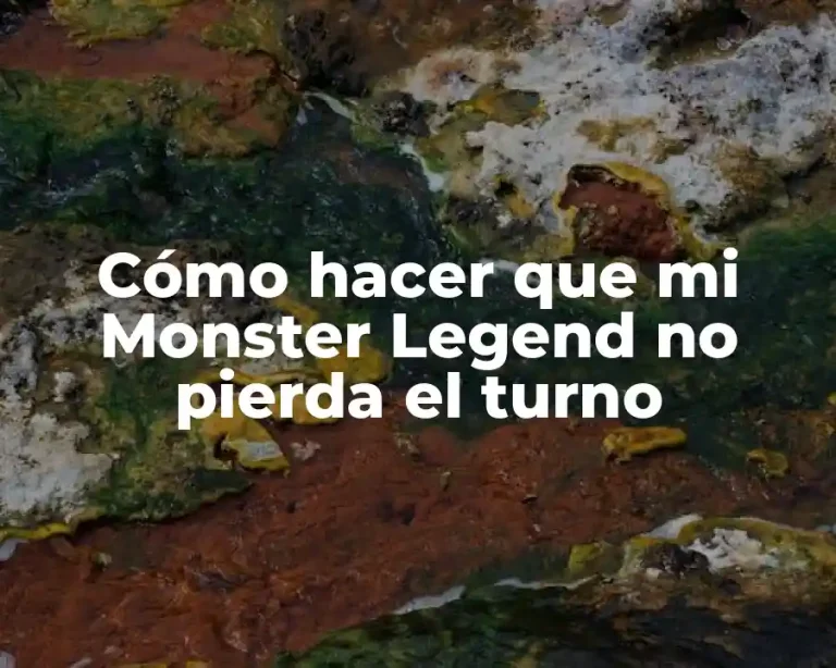 Cómo hacer que mi Monster Legend no pierda el turno