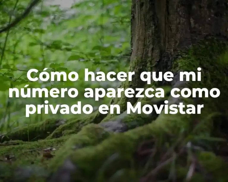 Cómo hacer que mi número aparezca como privado en Movistar