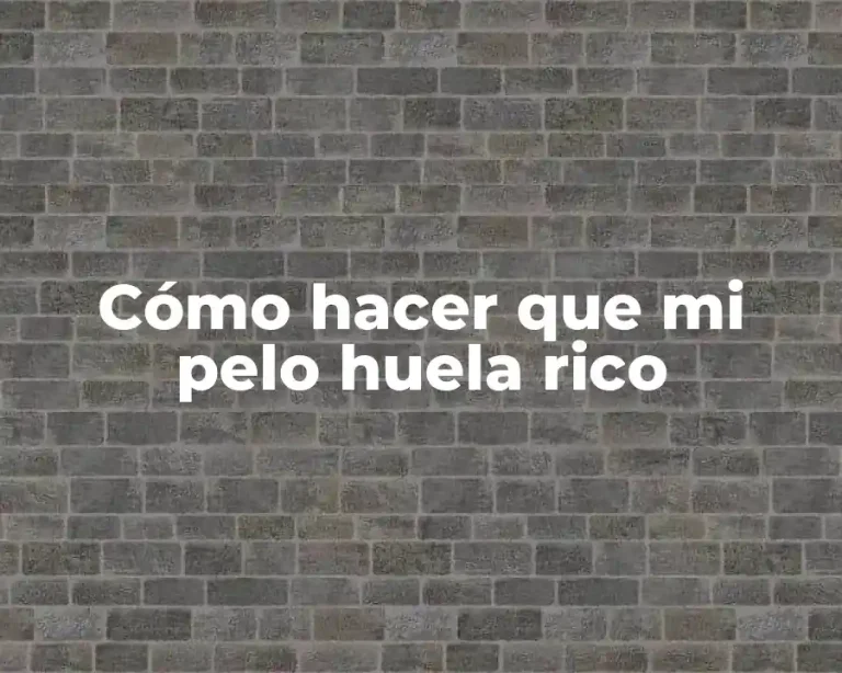 Cómo hacer que mi pelo huela rico