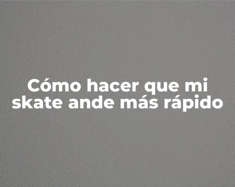 Cómo hacer que mi skate ande más rápido