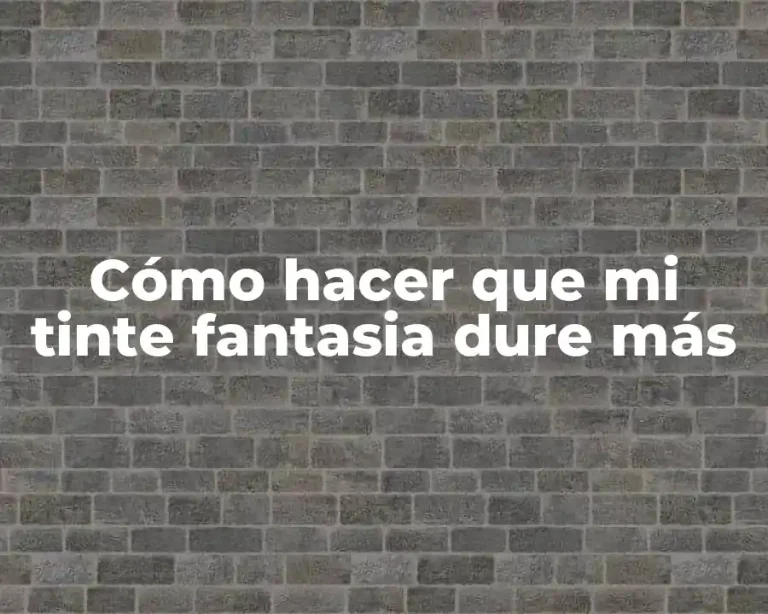 Cómo hacer que mi tinte fantasia dure más