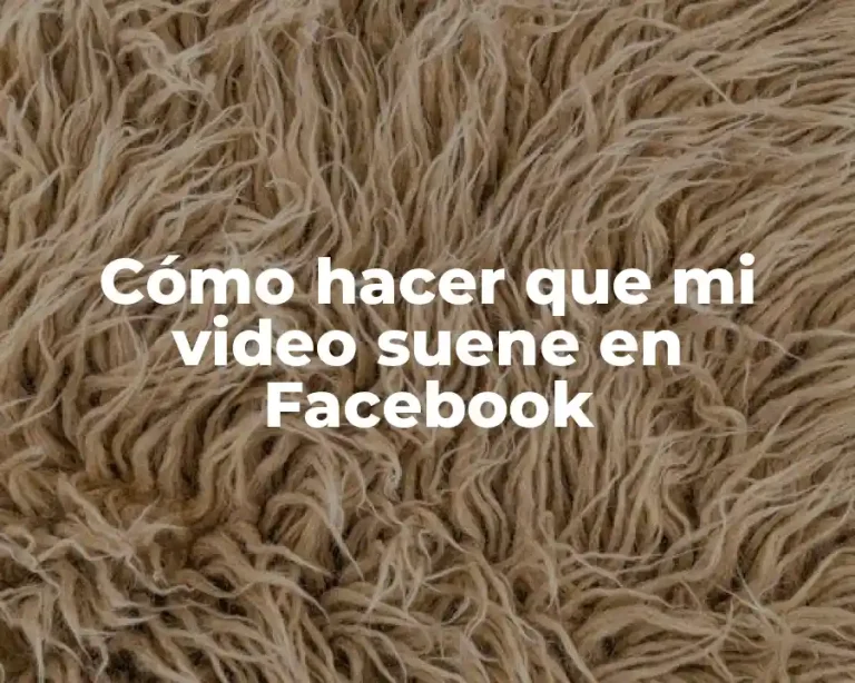 Cómo hacer que mi video suene en Facebook