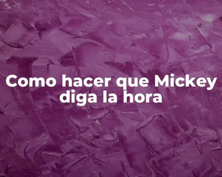 Como hacer que Mickey diga la hora