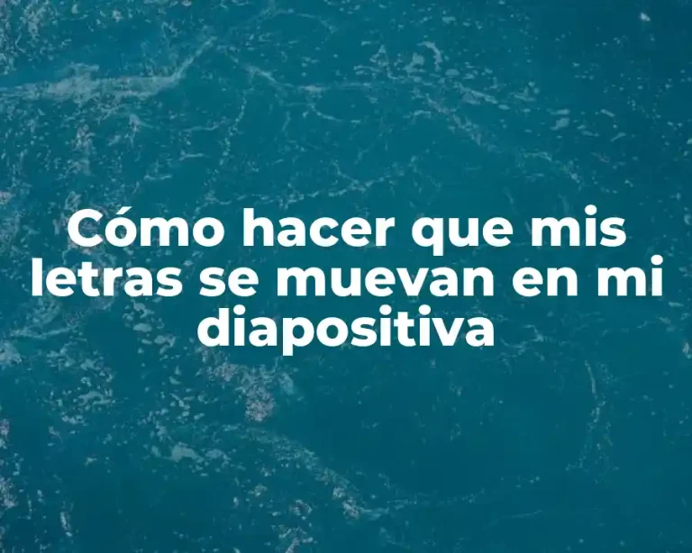 Cómo hacer que mis letras se muevan en mi diapositiva
