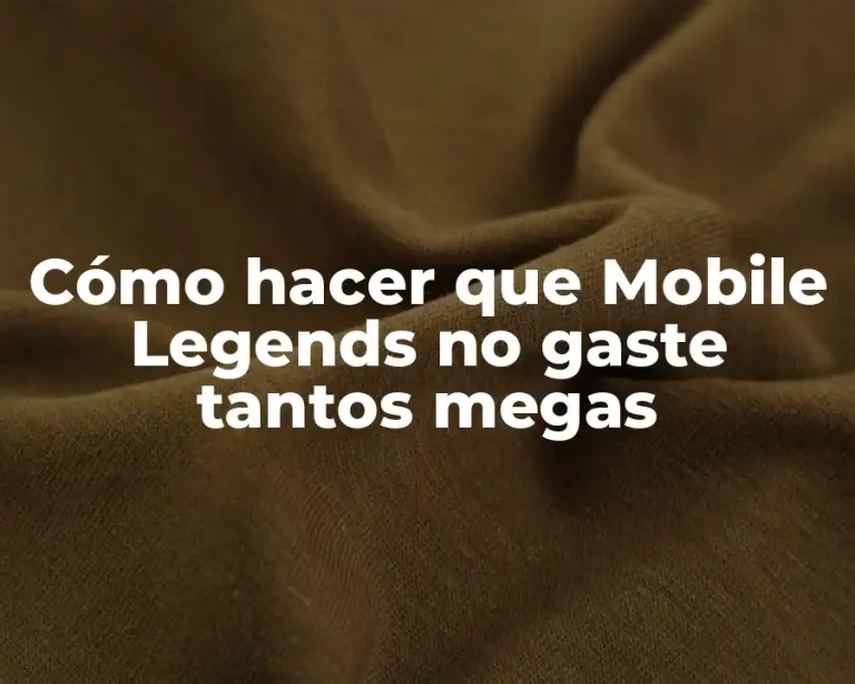 Cómo hacer que Mobile Legends no gaste tantos megas