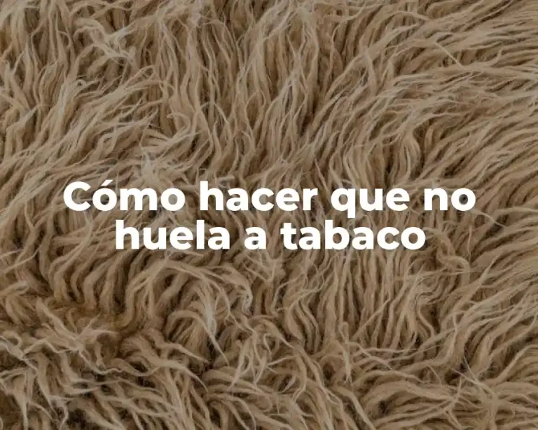 Cómo hacer que no huela a tabaco