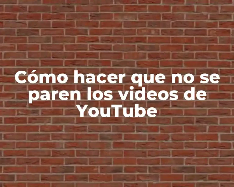 Cómo hacer que no se paren los videos de YouTube