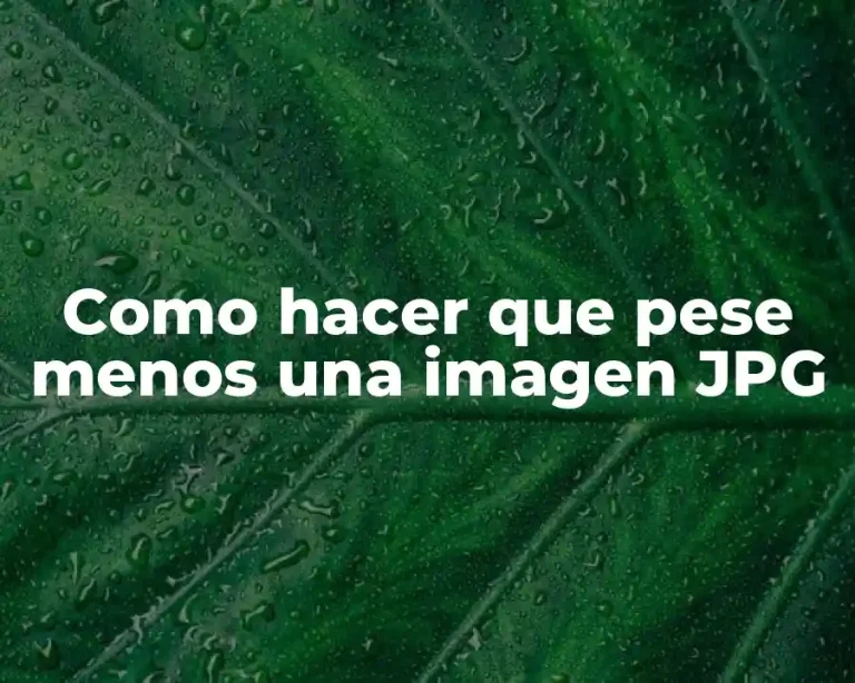 Como hacer que pese menos una imagen JPG