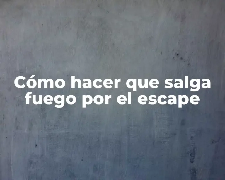 Cómo hacer que salga fuego por el escape