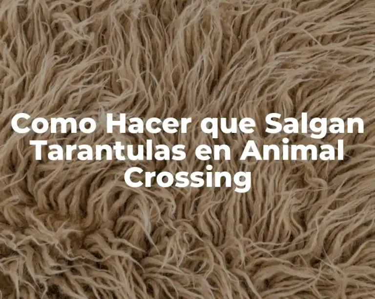 Como Hacer que Salgan Tarantulas en Animal Crossing