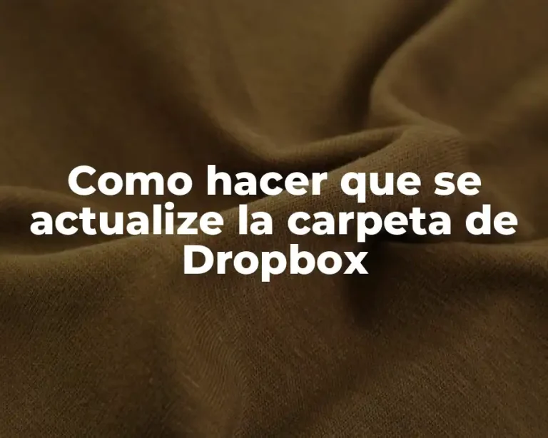 Como hacer que se actualize la carpeta de Dropbox