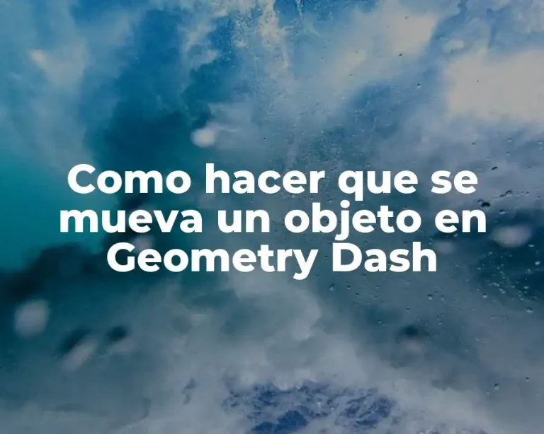 Como hacer que se mueva un objeto en Geometry Dash