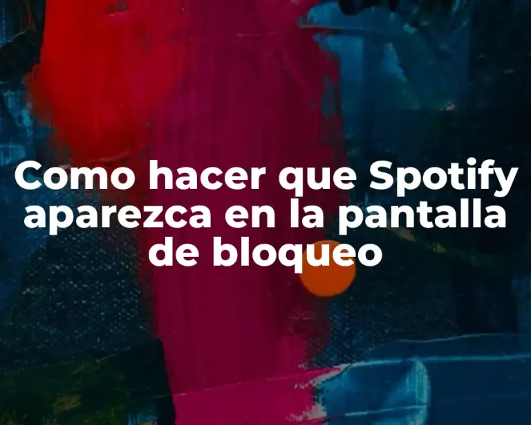 Como hacer que Spotify aparezca en la pantalla de bloqueo