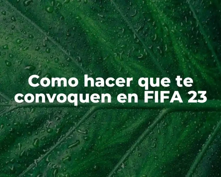 Como hacer que te convoquen en FIFA 23