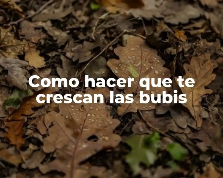 Como hacer que te crescan las bubis