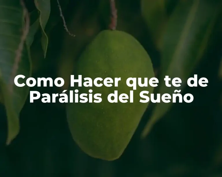Como Hacer que te de Parálisis del Sueño
