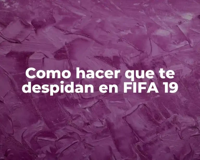 Como hacer que te despidan en FIFA 19
