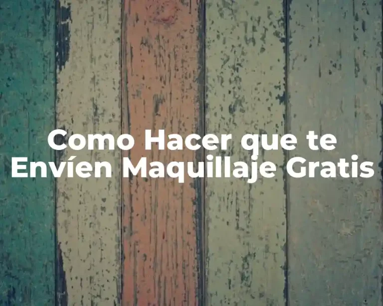 Como Hacer que te Envíen Maquillaje Gratis