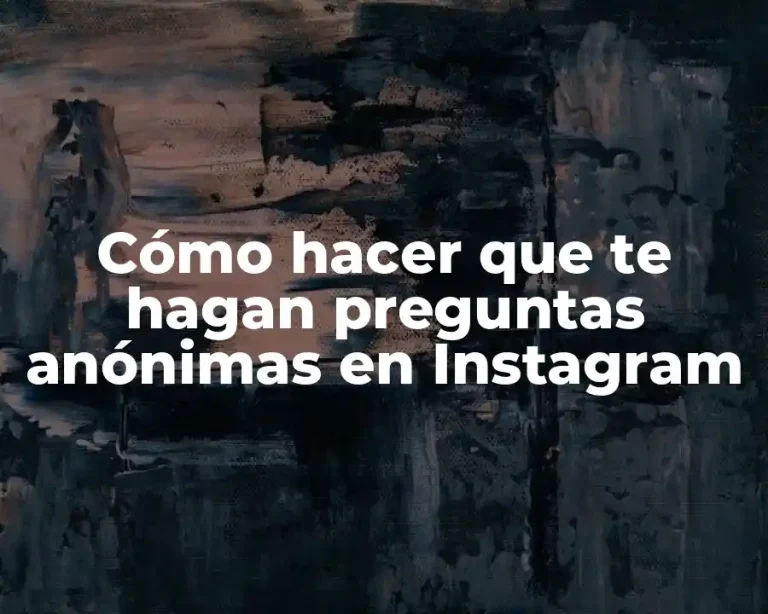 Cómo hacer que te hagan preguntas anónimas en Instagram