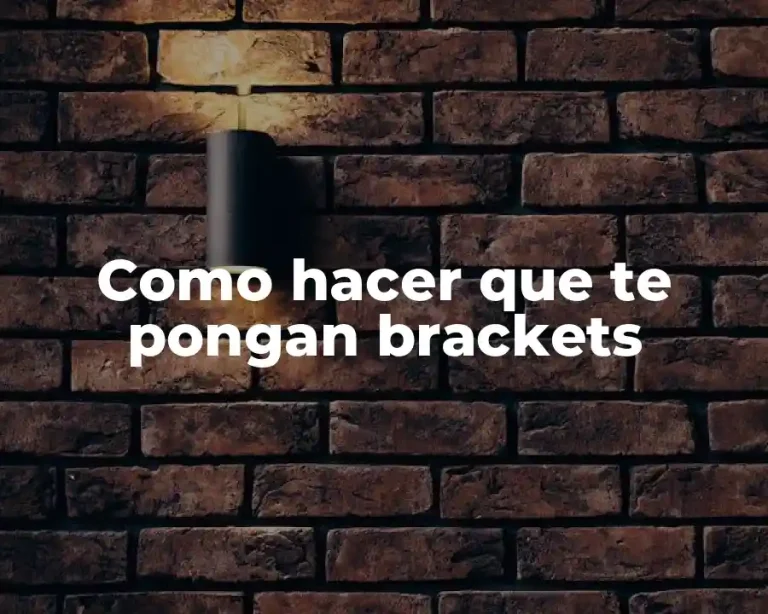 Como hacer que te pongan brackets