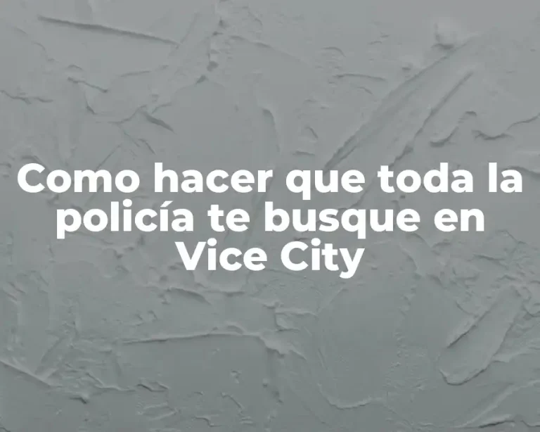 Como hacer que toda la policía te busque en Vice City
