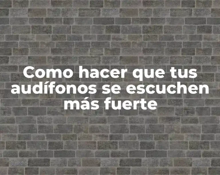 Como hacer que tus audífonos se escuchen más fuerte